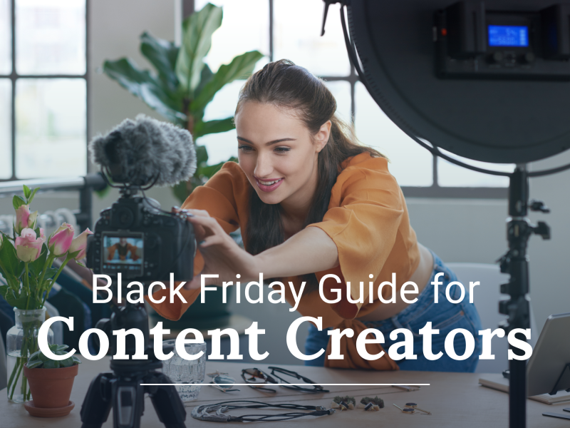 Black Friday Deals for Content Creators: Your Complete Guide